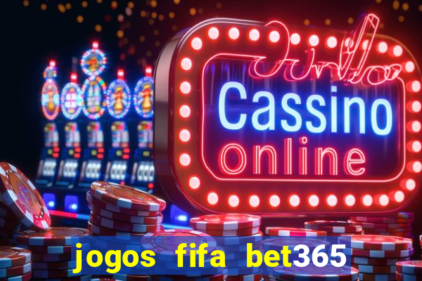 jogos fifa bet365 8 minutos